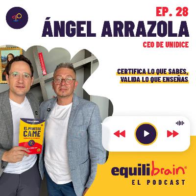 Angel Arrazola | Certifica lo que sabes, valida lo que enseñas Angel Arrazola | Certifica lo que sabes, valida lo que enseñas