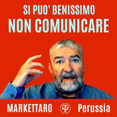 Si può benissimo NON comunicare