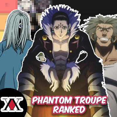 Ranking Every Phantom Troupe Member