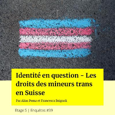 Identité en question - Les droits des mineurs trans en Suisse