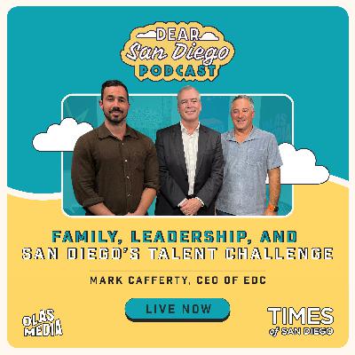 Family, Leadership, and San Diego’s Talent Challenge -  Mark Cafferty