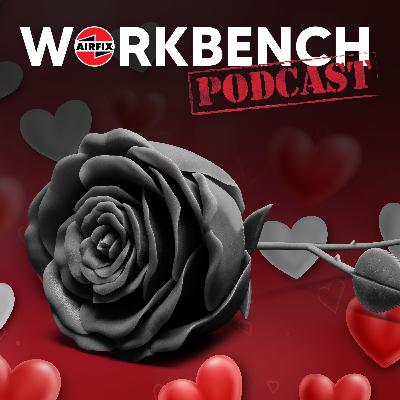 Workbench Edition 401- Love your hobby this Valentine’s Day