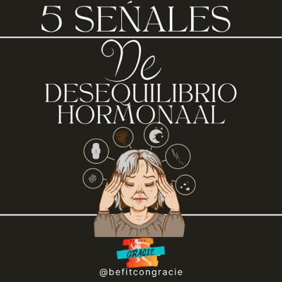 Temporada2 EpS1 : Aquí te dejo cinco señales de qué podrías estar teniendo un cambio de hormonas