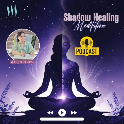 Shadow Healing Meditation