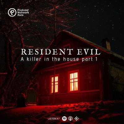 Episode 3: Resident Evil Part 1 - A Killer In The House