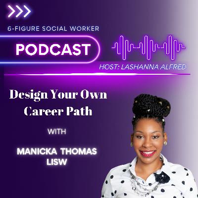Design Your Own Career with Manicka Thomas LISW