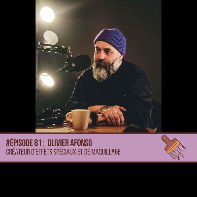 #81 Olivier Afonso - Créateur d'effets spéciaux et de maquillage #81 Olivier Afonso - Créateur d'effets spéciaux et de maquillage