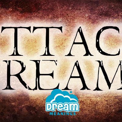 Attack Dreams | Dream Meanings & Dream Interpretation