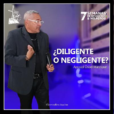 ¿Diligente o Negligente?
