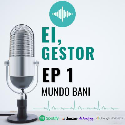 Ei, Gestor: Ep1 - Mundo Bani