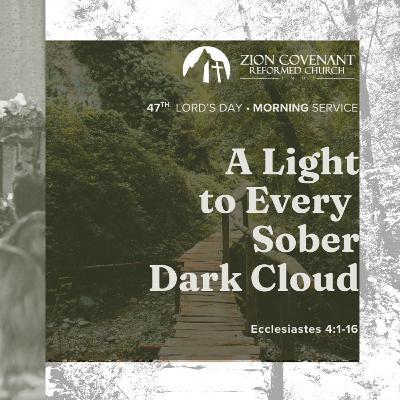 “A Light to Every Sober Dark Cloud" (Ecclesiastes 4:1-16)