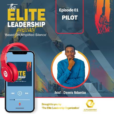 The ELITE LEADERSHIP Podcast: Pilot
