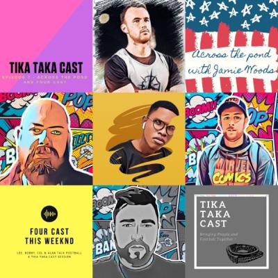 Tika Taka Cast - Episode 7 (Non Spotify Version) Across the pond & Fourcast