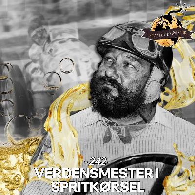 #242: Verdensmester i Spritkørsel