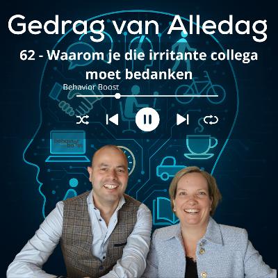 62 - Waarom je die irritante collega moet bedanken