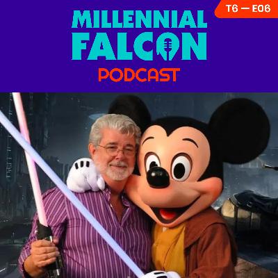 Ep 06 T6 - Star Wars en la era Disney - Millennial Falcon