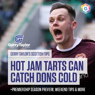 Gerry's Scottish Tips - feat. Premiership Season Preview, Podcast Pick, Weekend Tips & More (Ep 438)