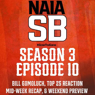 BILL GOMOLUCH, TOP 25 REACTION, MID-WEEK RECAP, & WEEKEND PREVIEW