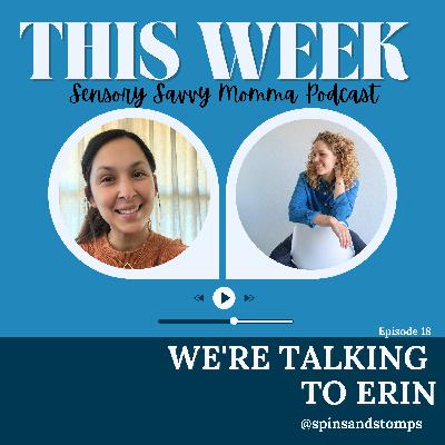 Ep 18 // Raising Neurodivergent Kids with a Sensory Lens: A Conversation on Sensory Clarity and Co-Regulation with Erin