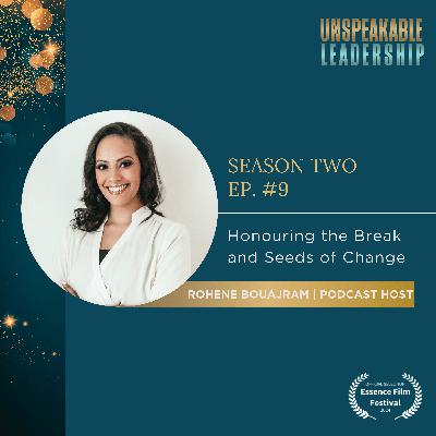 Honouring the Break and Seeds of Change Honouring the Break and Seeds of Change