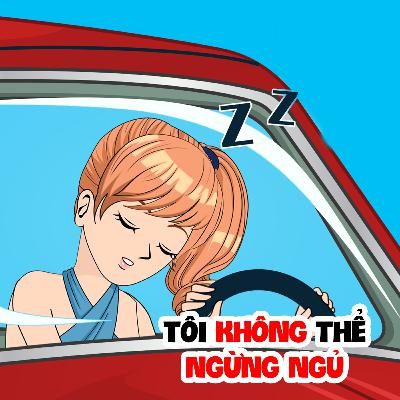 EP 33: TÔI KHÔNG THỂ NGỪNG NGỦ | Buôn Chuyện Quanh Ta #BCQT EP 33: TÔI KHÔNG THỂ NGỪNG NGỦ | Buôn Chuyện Quanh Ta #BCQT