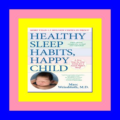 [Epub]$$ Healthy Sleep Habits, Happy Child: A New Step-By-Step Guide for a Good Night's Sleep Download PDF EPUB ebook