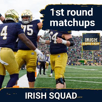 IRISH SQUAD SHOW: BREAKING DOWN the potential 1st round matchups for the Notre Dame Fighting Irish! IRISH SQUAD SHOW: BREAKING DOWN the potential 1st round matchups for the Notre Dame Fighting Irish!