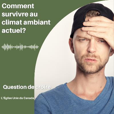 Comment survivre au climat ambiant actuel? Comment survivre au climat ambiant actuel?