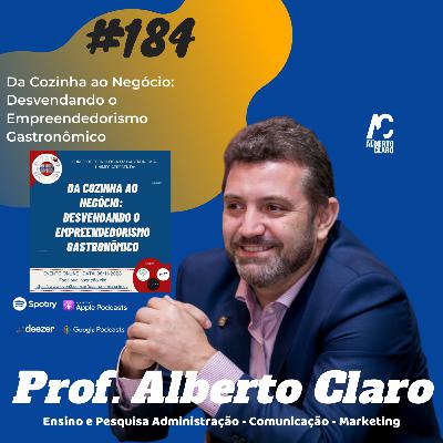 #184 | Da Cozinha ao Negócio: Desvendando o Empreendedorismo Gastronômico