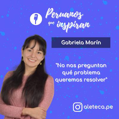 T2 - EP19 - Gabriela Marín - "No nos preguntan qué problema queremos resolver"