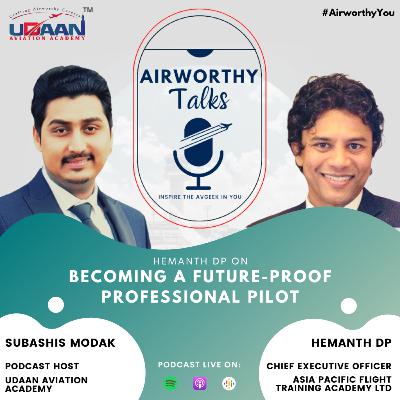 Hemanth DP on becoming a future-proof professional pilot Hemanth DP on becoming a future-proof professional pilot