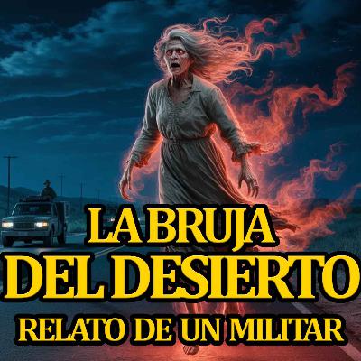 LA BRUJA DEL DESIERTO - HISTORIAS DE BRUJAS - HISTORIAS DE MILITARES