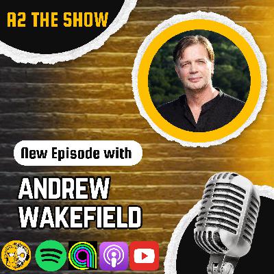 Andrew Wakefield Says He Wouldn't Vaccinate His Child: MMR Vaccine & Autism Debate |A2 THE SHOW #566