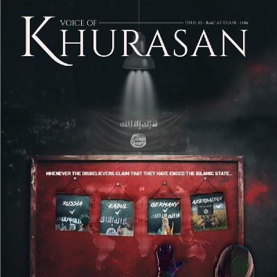 VOICE OF KHURASAN: Inside ISKP’s English Language Media Strategy. VOICE OF KHURASAN: Inside ISKP’s English Language Media Strategy.