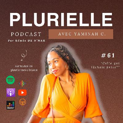 #61.Celle qui lâchait prise x Yaminah C.