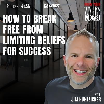 How to Break Free from Limiting Beliefs for Success | Ep #456