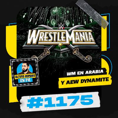 UHEP #1175 - WrestleMania 43 en Arabia Saudí