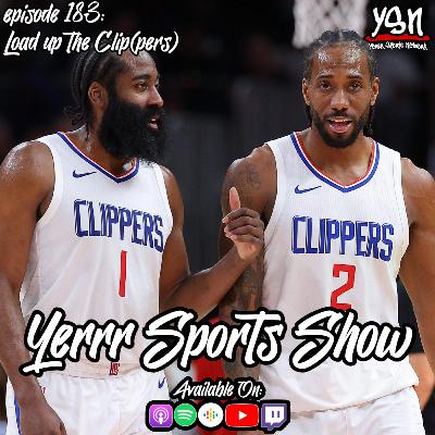 Yerrr Sports Show EP.183 - Load The Clip