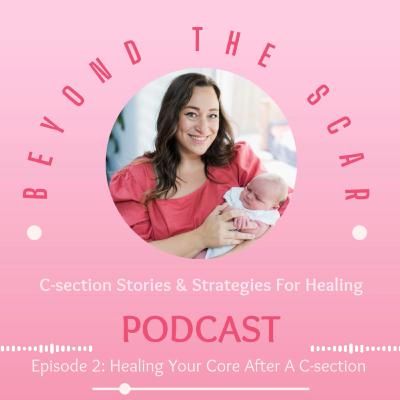 Ep. 2: Healing Your Core After C-Section