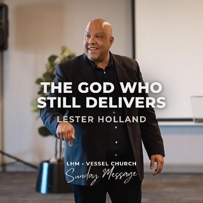 The God Who Still Delivers