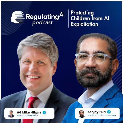 Protecting Children from AI Exploitation with Attorney General Mike Hilgers | RegulatingAI Podcast