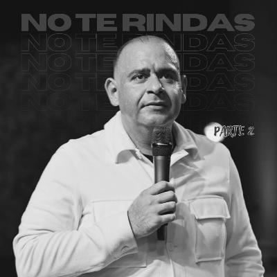 NO TE RINDAS 2 – APÓSTOL ALEJANDRO PINTO NO TE RINDAS 2 – APÓSTOL ALEJANDRO PINTO