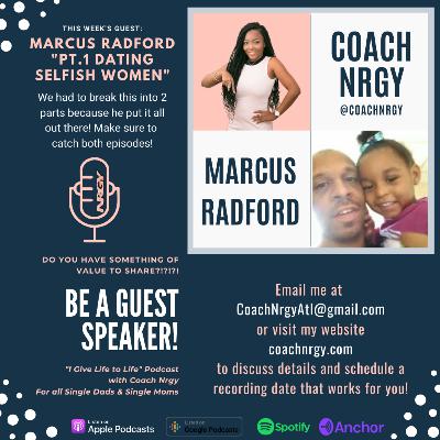 Dating "Selfish" Women with Marcus Radford Pt. 1