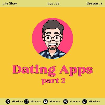 EPS 33. DATING APPS, PART 2