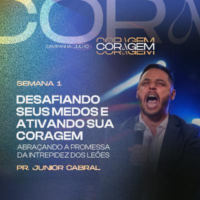 #085 - Desafiando seus medos e ativando sua coragem - Pr. Júnior Cabral #085 - Desafiando seus medos e ativando sua coragem - Pr. Júnior Cabral