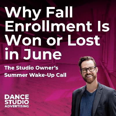 Why Fall Enrollment Is Won or Lost in June: The Studio Owner’s Summer Wake-Up Call