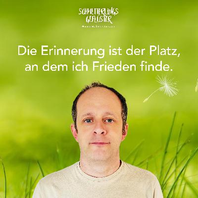 Die Erinnerung ist der Platz, an dem ich Frieden finde. Die Erinnerung ist der Platz, an dem ich Frieden finde.