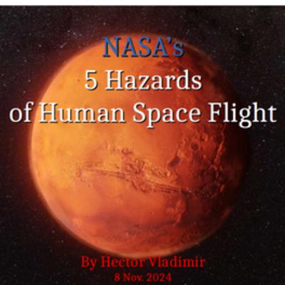 NASA's 5 hazards of human space flight with layman's commentary NASA's 5 hazards of human space flight with layman's commentary