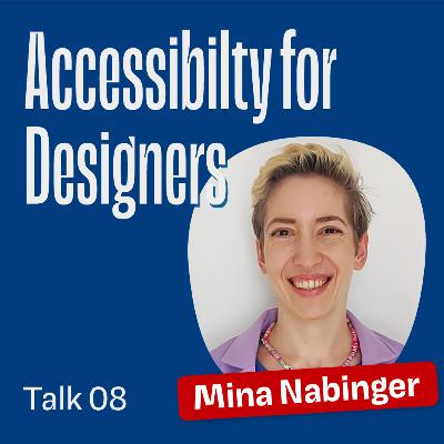 Web Accessibility for Designers with Mina Nabinger