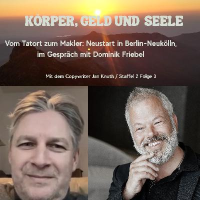 Vom Tatort zum Makler: Neustart in Berlin-Neukölln, im Gespräch mit Dominik Friebel